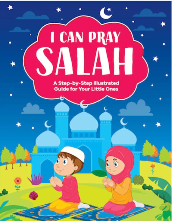 A step by step illustrated guide for your little ones to learn about Salah